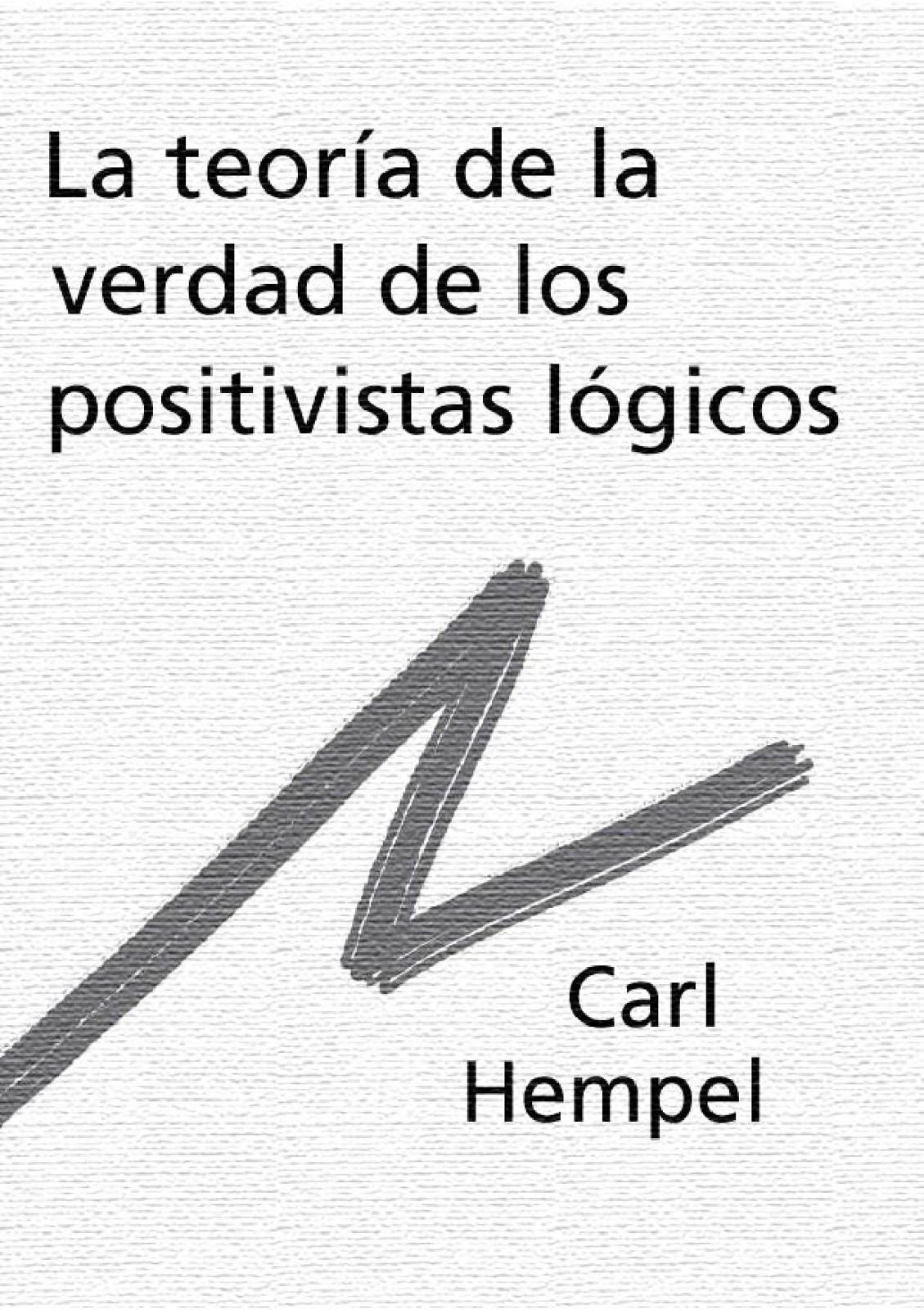 La teoría de la verdad de los positivistas lógicos